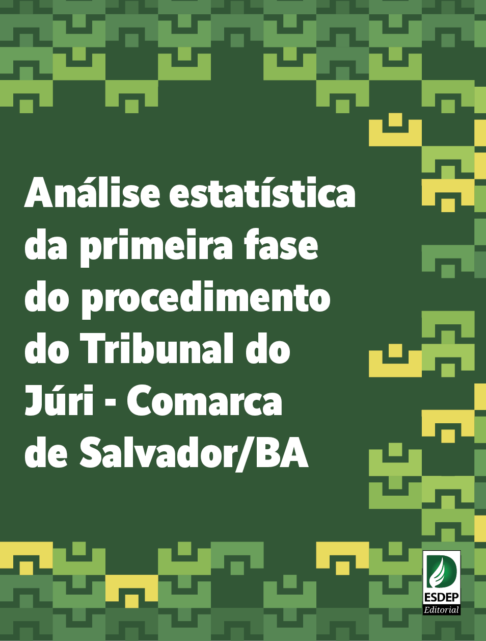 Análise estatística da primeira fase do procedimento do Tribunal do Júri – Comarca de Salvador/BA