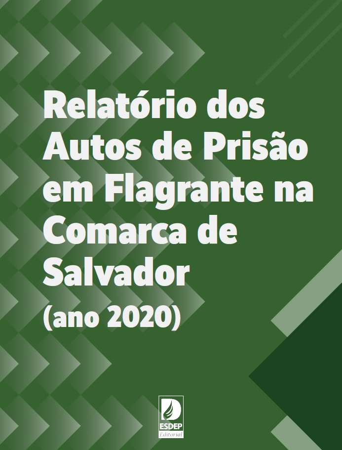 Relatório dos Autos de Prisão em Flagrante na Comarca de Salvador (ano 2020)
