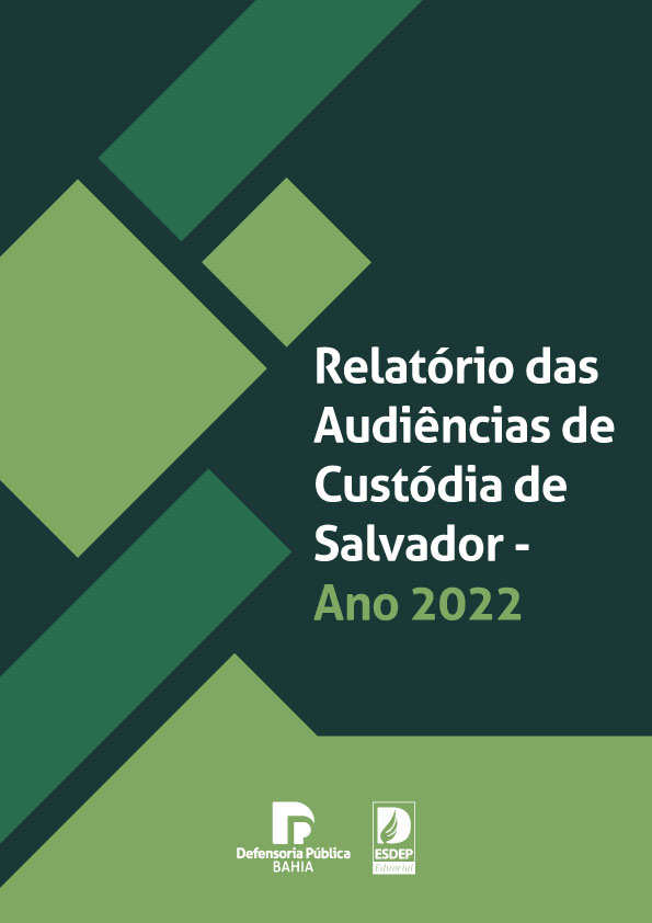 Relatório das Audiências de Custódias de Salvador – Ano 2022