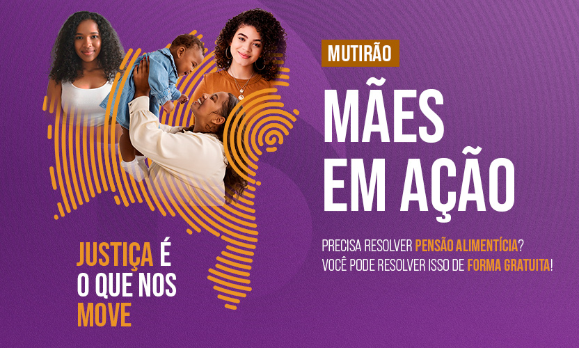Mutirão “Mães em Ação” oferece atendimentos gratuitos sobre pensão alimentícia em Salvador e Itabuna neste sábado